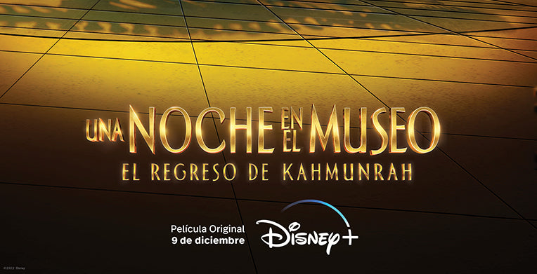 DISNEY+ REVELA EL TRÁILER Y EL PÓSTER DE UNA NOCHE EN EL MUSEO: EL REGRESO DE “KAHMUNRAH”