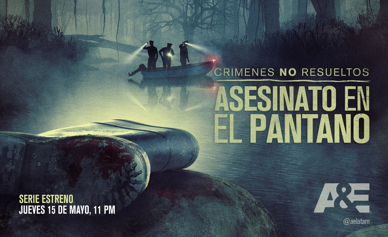 A&E PRESENTA LA NUEVA SERIE “CRÍMENES NO RESUELTOS: ASESINATO EN EL PANTANO”