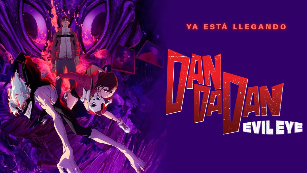 Disfruta de el estreno de DAN DA DAN: EVIL EYE con Cinépolis +QUE CINE