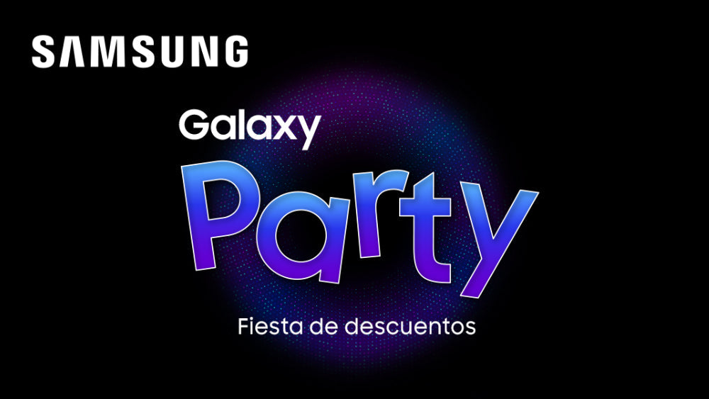 Samsung celebra la Galaxy Party con hasta 25% de descuento en sus dispositivos más innovadores