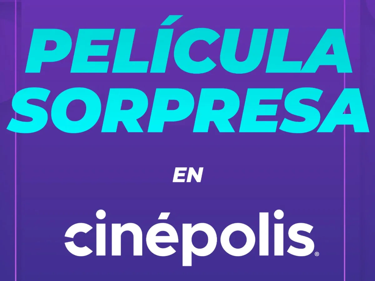 Emociónate con una Película Sorpresa en Cinépolis