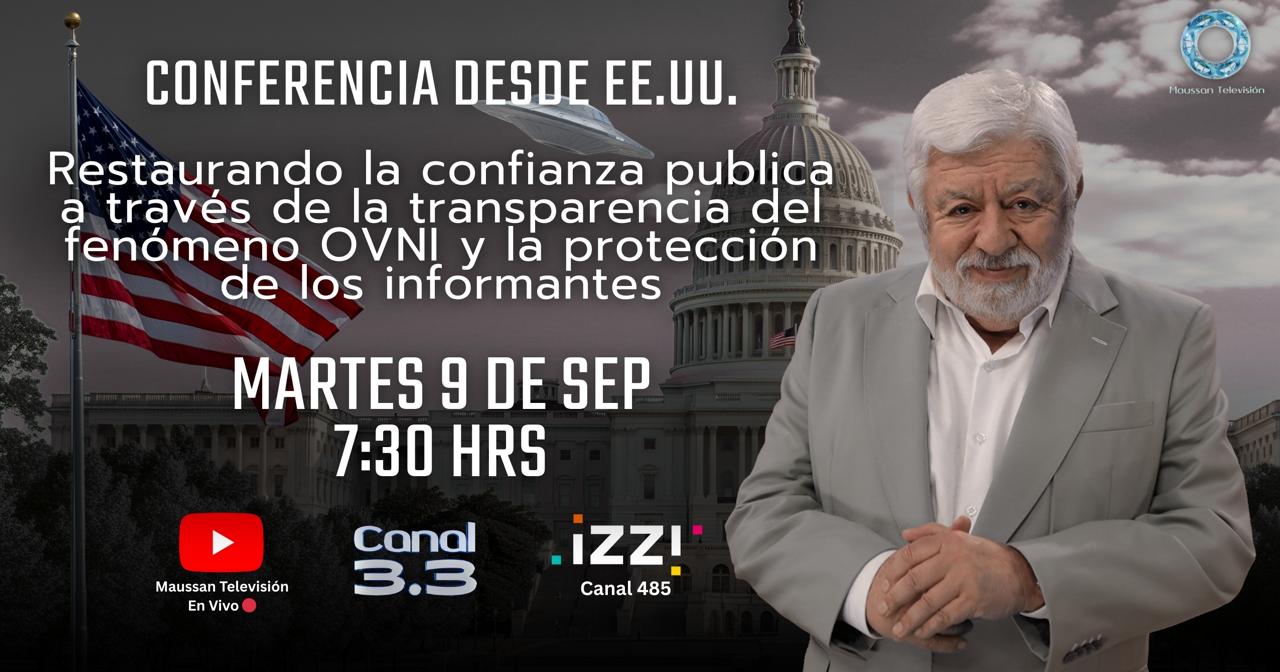 MAUSSAN TELEVISIÓN PRESENTA EMISIÓN ESPECIAL: “TRANSPARENTANDO EL FENÓMENO OVNI” DESDE EL CONGRESO DE ESTADOS UNIDOS