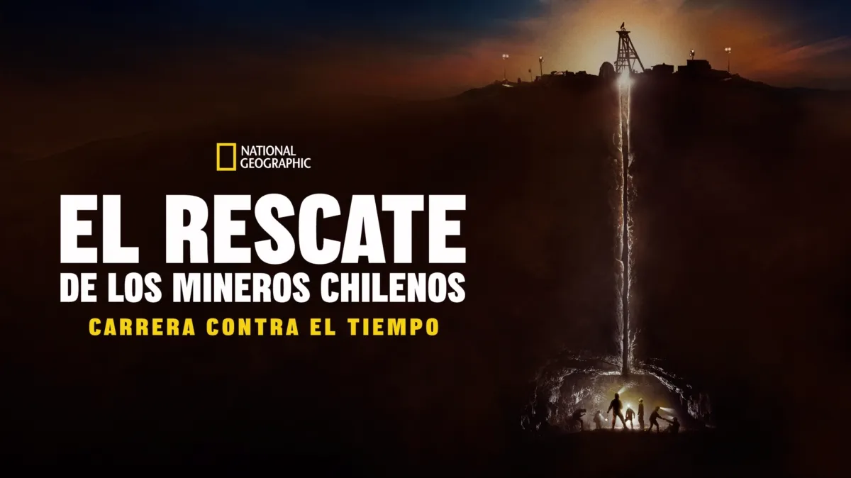 EL RESCATE DE LOS MINEROS CHILENOS: CARRERA CONTRA EL TIEMPO, YA ESTÁ DISPONIBLE EN DISNEY+