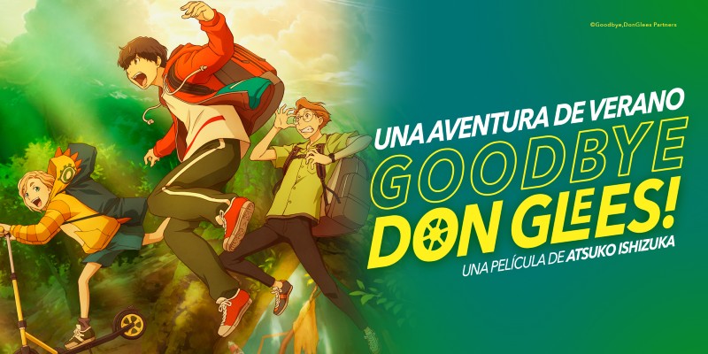 “Goodbye, DonGlees!” Trailer en español , lista de cines y link de preventa