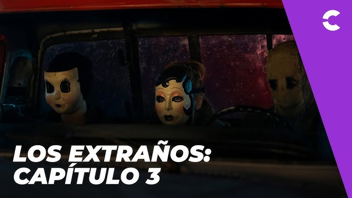Reseña: Los Extraños Capitulo 3
