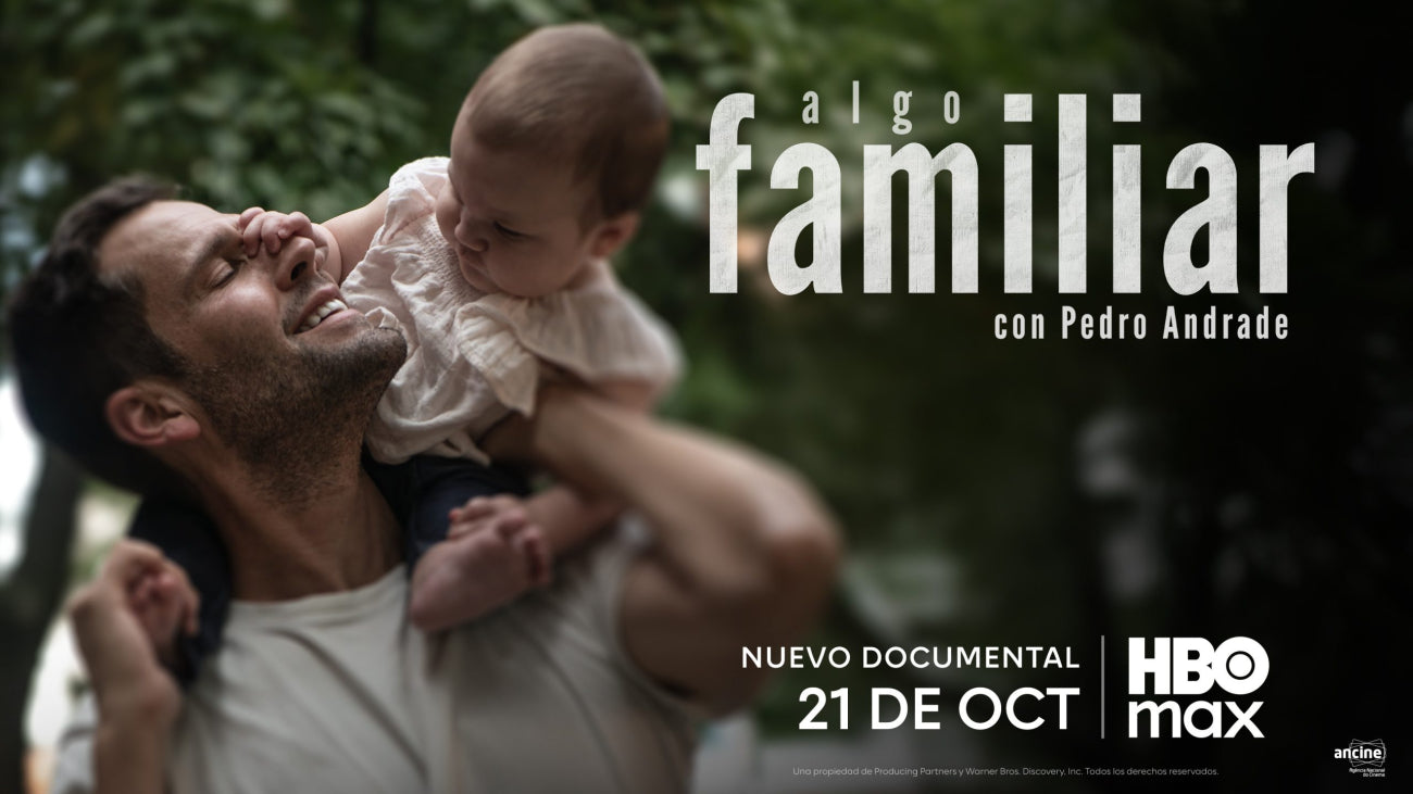 HBO MAX REVELA EL TRÁILER Y EL PÓSTER OFICIAL DE LA NUEVA PRODUCCIÓN ' ALGO FAMILIAR CON PEDRO ANDRADE’