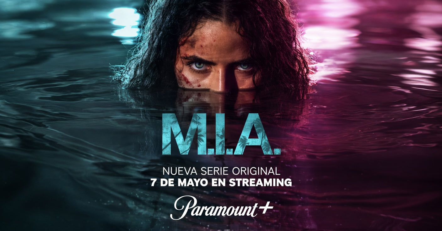 PREPÁRATE PARA EL CALOR PARAMOUNT+ ESTRENA M.I.A. EL PRÓXIMO 7 DE MAYO