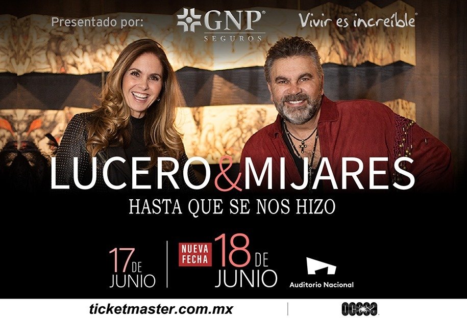 LUCERO & MIJARES Presentado por GNP Seguros Debido a la gran demanda... ¡Hasta Que Se Nos Hizo! tendrá segunda fecha en CDMX!