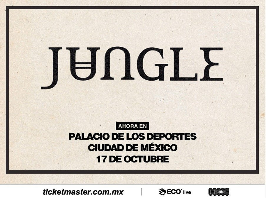JUNGLE ¡Debido a la alta demanda, Jungle anuncia cambio de venue para su show en la Ciudad de México!