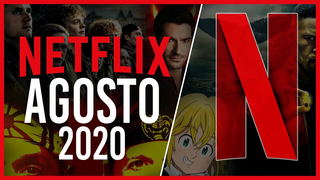 Prepárate con les Estreno que Netflix tiene para ti, durante Agosto.