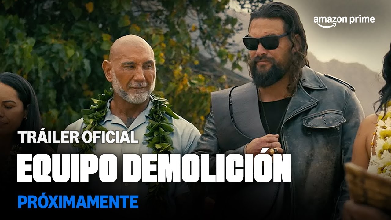 Prime Video comparte el tráiler oficial de la película  Equipo Demolición, protagonizada por Jason Momoa y Dave Bautista