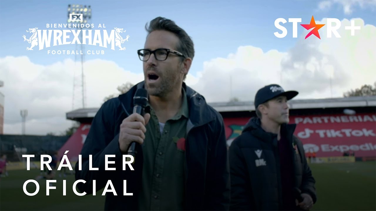 STAR+ PRESENTA EL TRÁILER DE LA SEGUNDA TEMPORADA DE “BIENVENIDOS AL WREXHAM”, LA EXITOSA SERIE DOCUMENTAL DE RYAN REYNOLDS Y ROB MCELHENNEY