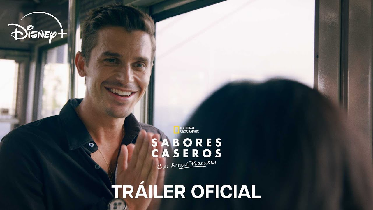 NATIONAL GEOGRAPHIC PRESENTA EL TRÁILER DE LA NUEVA DOCUSERIE SABORES CASEROS CON ANTONI POROWSKI QUE ESTRENA EL 24 DE FEBRERO EN DISNEY+