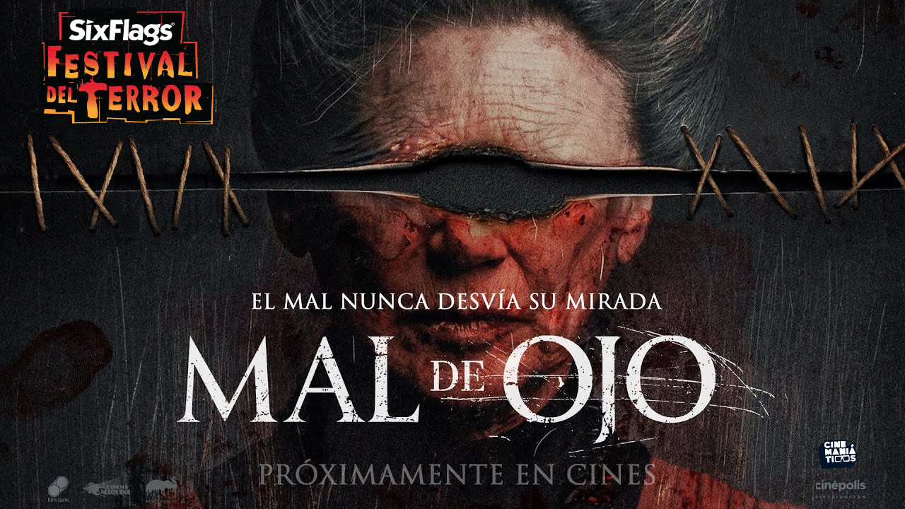 La experiencia basada en la película “MAL DE OJO” llega a SIX FLAGS MÉXICO de septiembre a noviembre