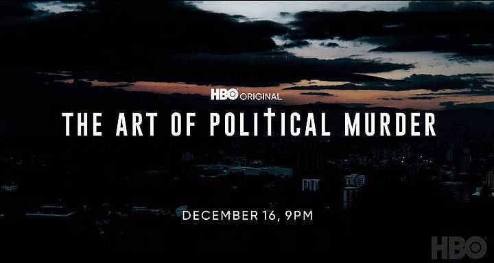 HBO// THE ART OF POLITICAL MURDER: UNA HISTORIA RELEVANTE 20 AÑOS MÁS TARDE