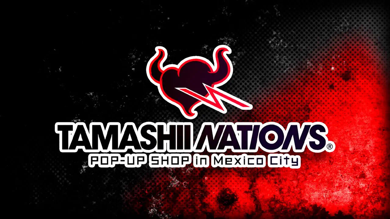 ¡La TAMASHII NATIONS Pop-Up Shop 2025 ya está abierta para todo público!